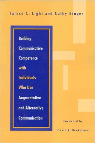 Stock image for Building Communicative Competence With Individuals Who Use Augmentative and Alternative Communication for sale by Dream Books Co.