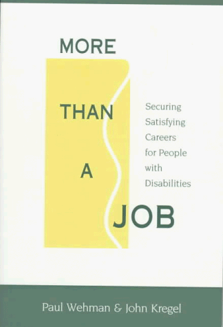 Stock image for More Than a Job : Securing Satisfying Careers for People with Disabilities for sale by Better World Books: West