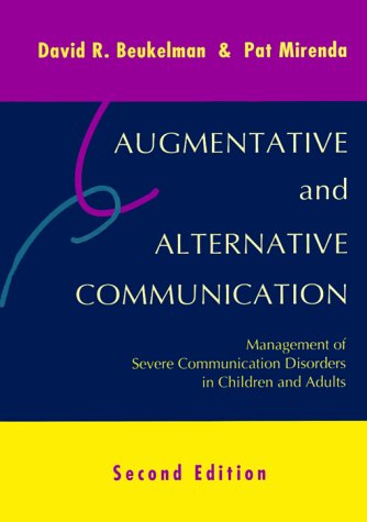 Beispielbild fr Augmentative and Alternative Communication: Management of Severe Communication Disorders in Children and Adults zum Verkauf von Wonder Book