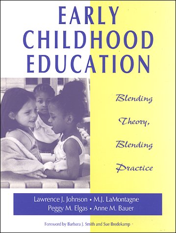 Imagen de archivo de Early Childhood Education : Blending Theory, Blending Practice a la venta por Better World Books