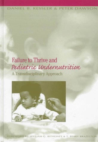 Stock image for Failure to Thrive and Pediatric Undernutrition: A Transdiciplinary Approach for sale by More Than Words