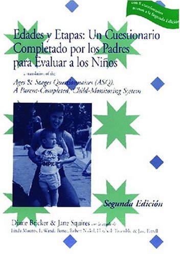 Edades Y Etapas: UN Cuestionario Completado Por Los Padres Para Evaluar a Los Ninos : A Trams;Atopm Pf Tje Ages & Stages Questionnaires (Asq) (English and Spanish Edition) (9781557663696) by Bricker, Diane D.; Squires, Jane