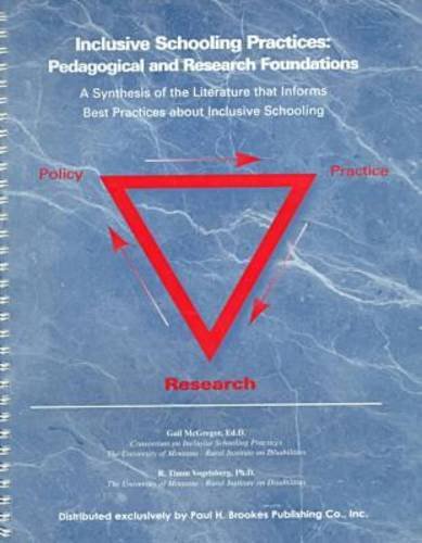 9781557663955: Inclusive Schooling Practices: Pedagogical and Research Foundations : a Synthesis of the Literature That Informs Best Practices about Inclusive Schooling / Gail Mcgregor, R. Timm Vogelsberg.