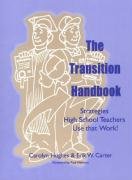 Imagen de archivo de The Transition Handbook : Strategies High School Teachers Use That Work! a la venta por Better World Books