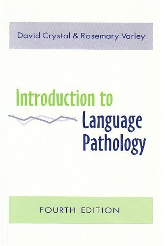 Introduction to Language Pathology (9781557664440) by Crystal, David; Varley, Rosemary