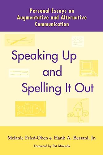 Beispielbild fr Speaking up and Spelling It Out : Personal Essays on Augmentative and Alternative Communication zum Verkauf von Better World Books