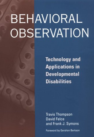 Imagen de archivo de Behavioral Observation : Technology and Applications in Developmental Disabilities a la venta por Better World Books