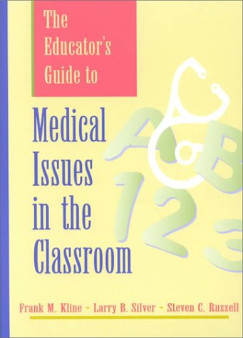 Imagen de archivo de The Educator's Guide to Medical Issues in the Classroom a la venta por More Than Words