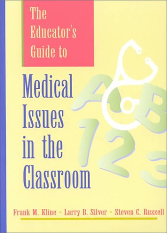 Stock image for The Educator's Guide to Medical Issues in the Classroom for sale by More Than Words
