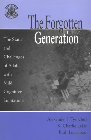 Imagen de archivo de The Forgotten Generation : The Status and Challenges of Adults with Mild Cognitive Limitations a la venta por Better World Books