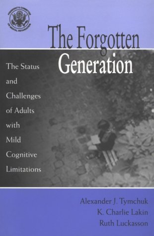 Stock image for The Forgotten Generation : The Status and Challenges of Adults with Mild Cognitive Limitations for sale by Better World Books