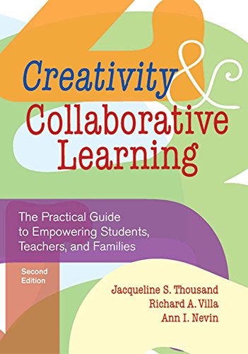 Imagen de archivo de Creativity and Collaborative Learning : The Practical Guide to Empowering Students, Teachers, and Families a la venta por Better World Books