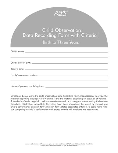 Assessment, Evaluation, and Programming System for Infants and Children (AEPSÂ®), Child Observation Data Recording Form I: Birth to Three Years (9781557665836) by Bricker Ph.D., Diane; Capt "Ph.D. OTR", Betty; Johnson Ph.D., JoAnn; Pretti-Frontczak Ph.D., Kristie; Slentz Ph.D., Kristine; Straka "Ph.D....
