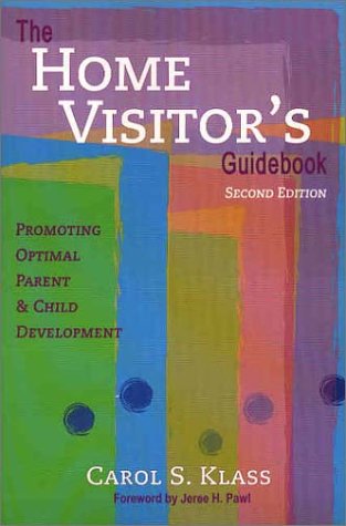 Beispielbild fr The Home Visitor's Guidebook: Promoting Optimal Parent & Child Development zum Verkauf von Wonder Book