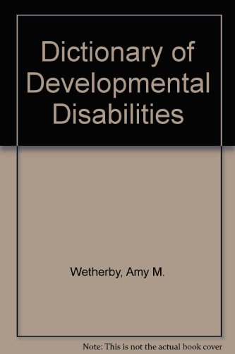 9781557666130: Dictionary of Developmental Disabilites