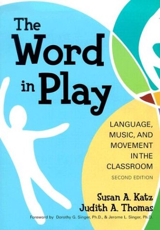 9781557666161: The Word in Play: Language, Music, and Movement in the Classroom