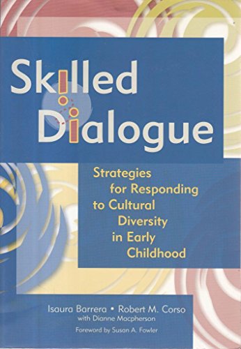 Beispielbild fr Skilled Dialogue : Strategies for Responding to Cultural Diversity in Early Childhood zum Verkauf von Better World Books