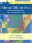 Helping Children Learn: Intervention Handouts for Use in School and at Home (9781557666468) by Eric B. Pickering; Jack A. Naglieri