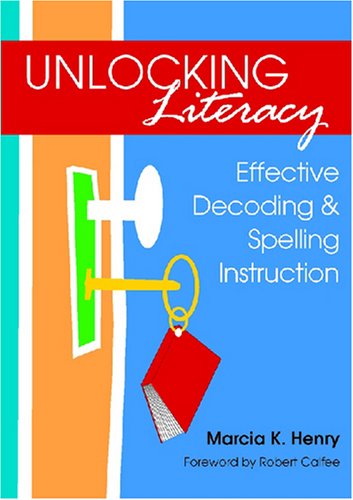 Stock image for Unlocking Literacy: Effective Decoding Spelling Instruction for sale by Books of the Smoky Mountains