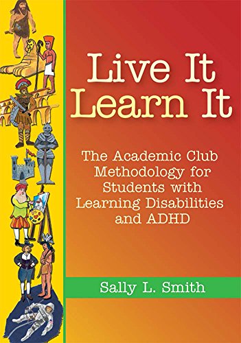 Beispielbild fr Live It, Learn It : The Academic Club Methodology for Students with Learning Disabilities and ADHD zum Verkauf von Better World Books