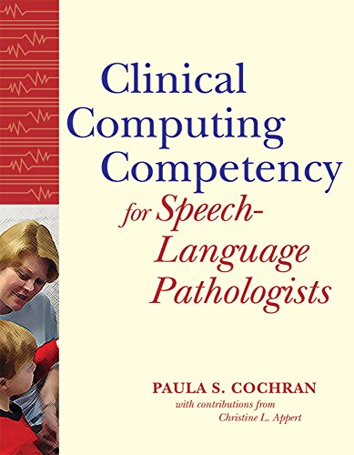 Stock image for Clinical Computing Competency for Speech-Language Pathologists for sale by SecondSale