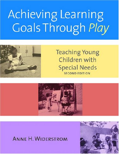 Stock image for Achieving Learning Goals Through Play: Teaching Young Children with Special Needs (International Issues in Early Intervention) for sale by Books of the Smoky Mountains