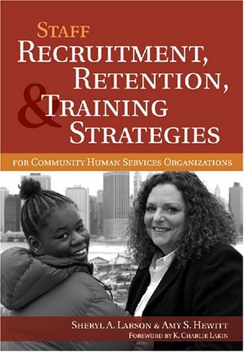 9781557667083: Staff Recruitment, Retention, and Training: Strategies for Community Human Services Organizations