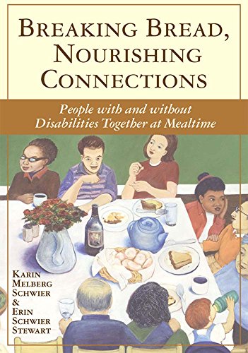 Imagen de archivo de Breaking Bread, Nourishing Connections : People with and Without Disabilities Together at Mealtime a la venta por Better World Books Ltd