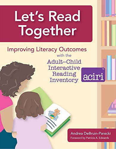 Imagen de archivo de Let's Read Together: Improving Literacy Outcomes with the Adult-Child Interactive Reading Inventory (Aciri) [With CD-ROM] a la venta por ThriftBooks-Dallas