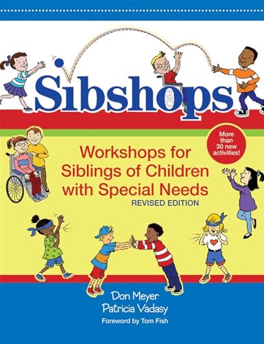 9781557667830: Sibshops: Workshops for Siblings of Children with Special Needs, Revised Edition
