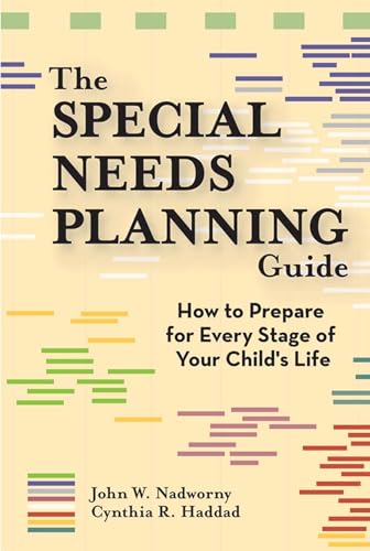 Stock image for The Special Needs Planning Guide: How to Prepare for Every Stage of Your Child's Life for sale by More Than Words