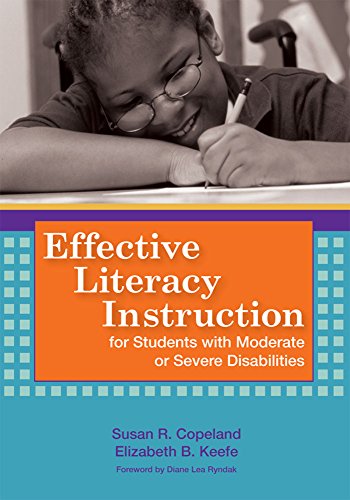 Effective Literacy Instruction for Students with Moderate or Severe Disabilities (9781557668370) by Copeland Ph.D. BCBA-D, Susan R.; Keefe Ph.D., Elizabeth B.