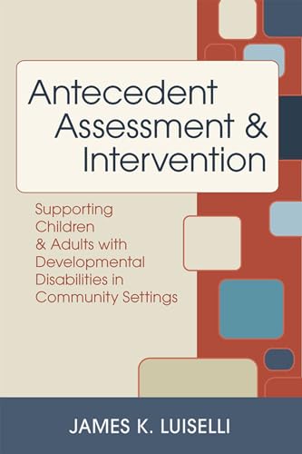 Stock image for Antecedent Assessment and Intervention: Supporting Children and Adults with Developmental Disabilities in Community Settings for sale by ThriftBooks-Atlanta