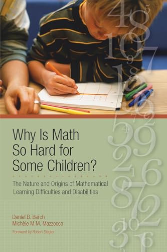 Beispielbild fr Why Is Math So Hard For Some Children?: The Nature and Origins of Mathematical Learning Difficulties and Disabilities zum Verkauf von BooksRun