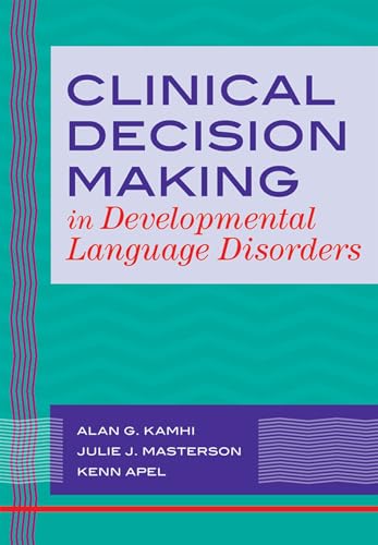 Stock image for Clinical Decision Making in Developmental Language Disorders for sale by Better World Books