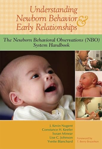 Stock image for Understanding Newborn Behavior and Early Relationships: The Newborn Behavioral Observations (NBO) System Handbook for sale by HPB-Emerald