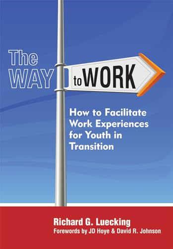 Stock image for The Way to Work: How to Facilitate Work Experiences for Youth in Transition for sale by Wonder Book