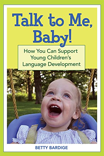 Beispielbild fr Talk to Me, Baby!: How You Can Support Young Children's Language Development zum Verkauf von Wonder Book