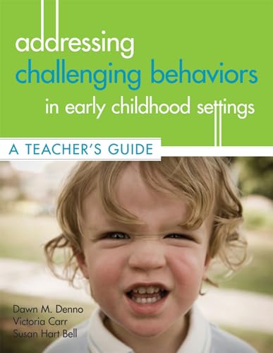 Stock image for Addressing Challenging Behaviors in Early Childhood Settings: A Teacher's Guide for sale by Irish Booksellers