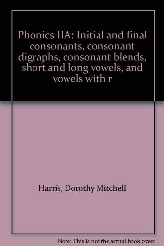 Stock image for Phonics IIA: Initial and final consonants, consonant digraphs, consonant blends, short and long vowels, and vowels with r for sale by JR Books