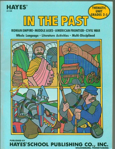 9781557671066: In the past: Roman Empire, Middle Ages, American frontier, Civil War (Themati...