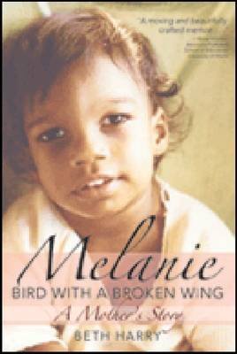 Stock image for Melanie, Bird with a Broken Wing: A Mother's Story for sale by ThriftBooks-Dallas