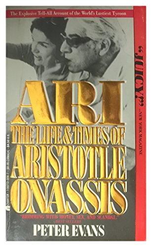 Beispielbild fr Ari : The Life and Times of Aristotle Onassis zum Verkauf von Better World Books