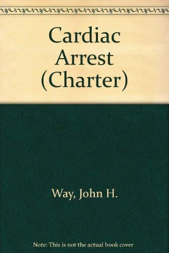 Cardiac Arrest (Charter) (9781557730954) by Way, John H.; Miller, David C.