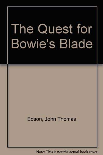 Stock image for The Quest for Bowie's Blade for sale by Once Upon A Time Books