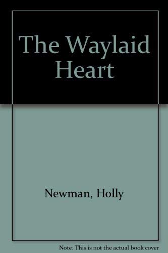 The Waylaid Heart (9781557733771) by Newman, Holly