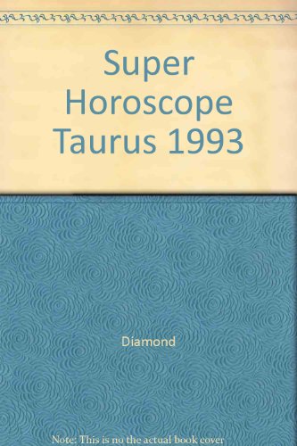 Super Horoscope Taurus 1993 (9781557737823) by Diamond