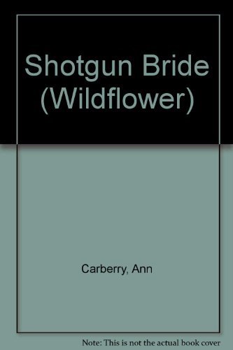 Beispielbild fr Shotgun Bride (Wildflower) zum Verkauf von Half Price Books Inc.