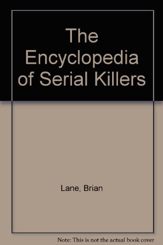 9781557739742: The Encyclopedia of Serial Killers