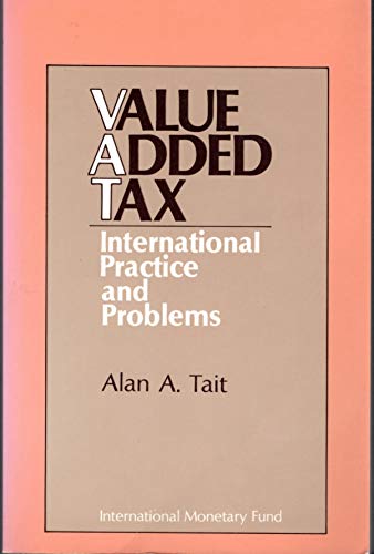 9781557750129: The Value Added Tax: International Practice and Problems